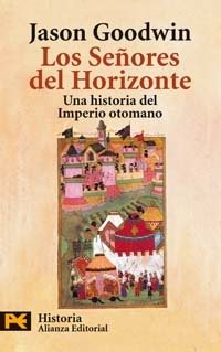 LOS SE�ORES DEL HORIZONTE. Una historia del Imperio otomano