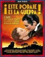 ESTE RODAJE ES LA GUERRA. Parte I: Lo que el viento se llev� y otras batallas campales