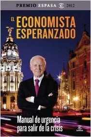 EL ECONOMISTA ESPERANZADO. Manual de urgencia para salir de la crisis