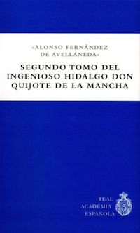 Cuarto centenario del 'Quijote de Avellaneda' y nueva edición
