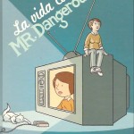la vida de mr dangerous