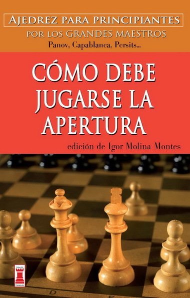Portada de CÓMO DEBE JUGARSE LA APERTURA