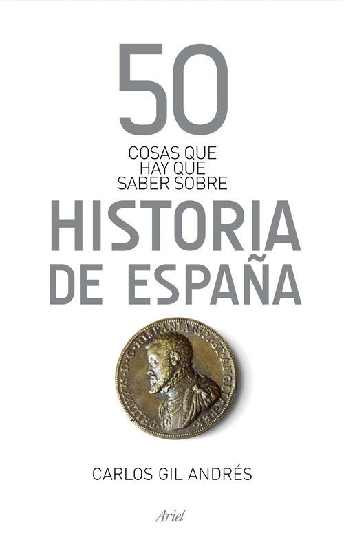 Portada de 50 COSAS QUE HAY QUE SABER SOBRE LA HISTORIA DE ESPAÑA