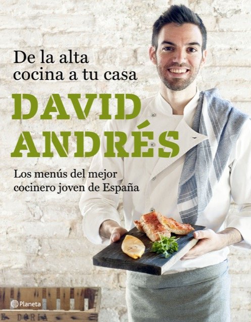 Portada de DE LA ALTA COCINA A TU CASA. Los menús del mejor cocinero joven de España