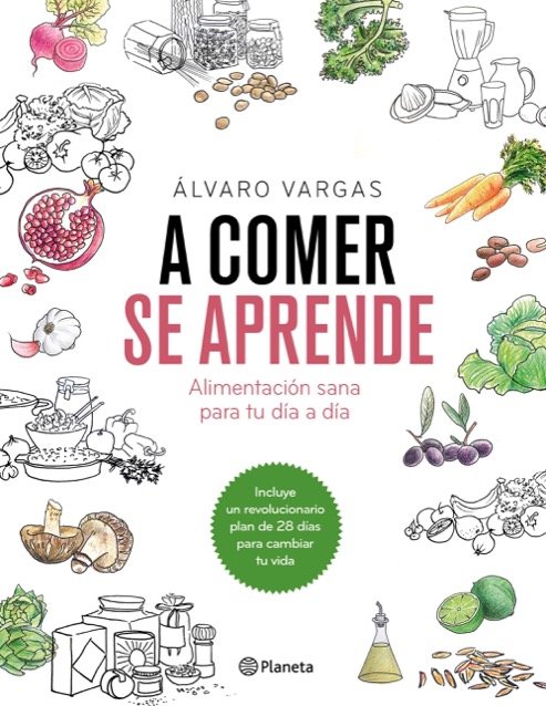 A COMER SE APRENDE. Alimentación sana para tu día a día