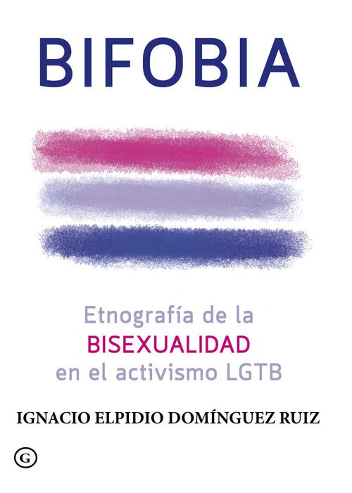 Portada de BIFOBIA. Etnografía de la Bisexualidad en el activismo LGTB