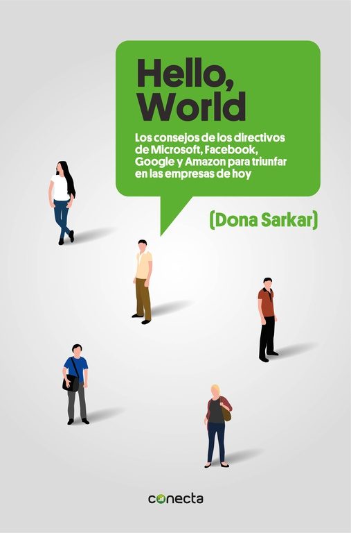 Portada de HELLO WORLD. Los consejos de los directivos de Microsoft, Facebook, Google y Amazon para triunfar en las empresas de hoy