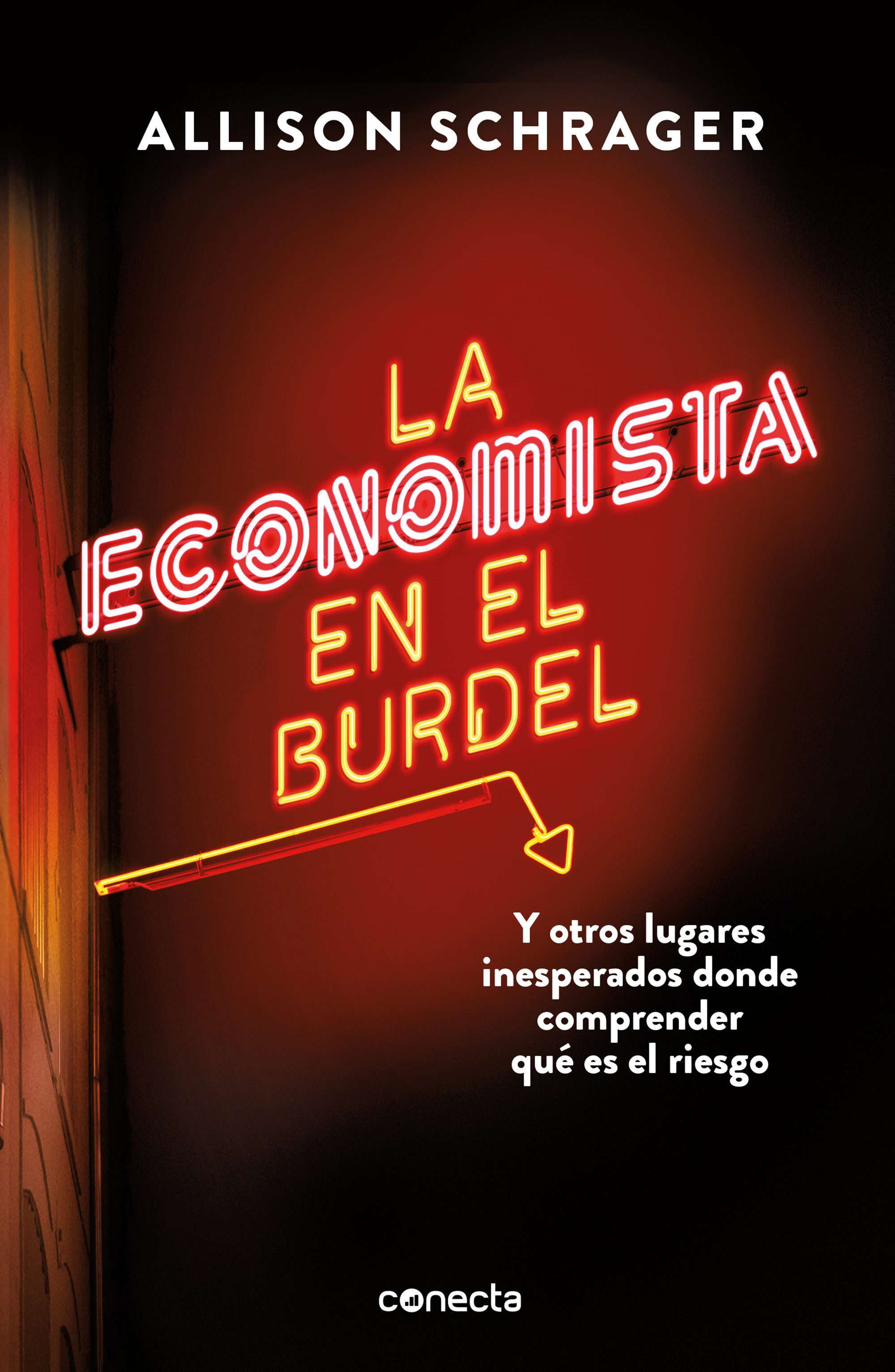 Portada de LA ECONOMISTA EN EL BURDEL. Y otros lugares inesperados donde comprender qué es el riesgo