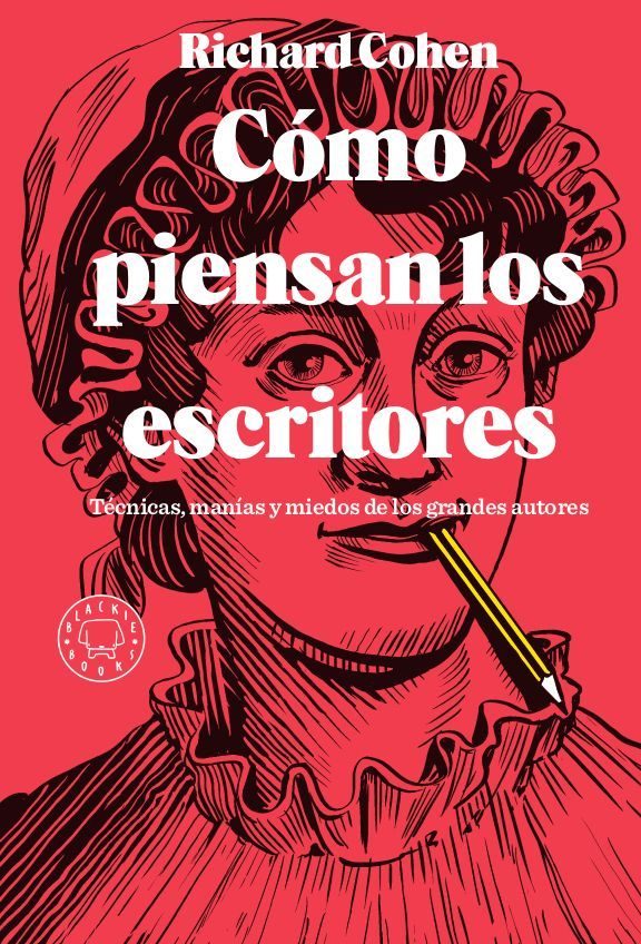 Portada de CÓMO PIENSAN LOS ESCRITORES. Técnicas, manías y miedos de los grandes autores