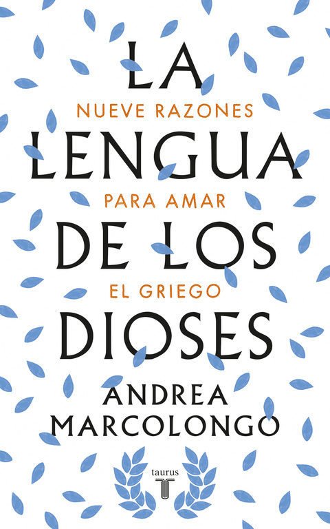 Portada de LA LENGUA DE LOS DIOSES. Nueve razones para amar el griego
