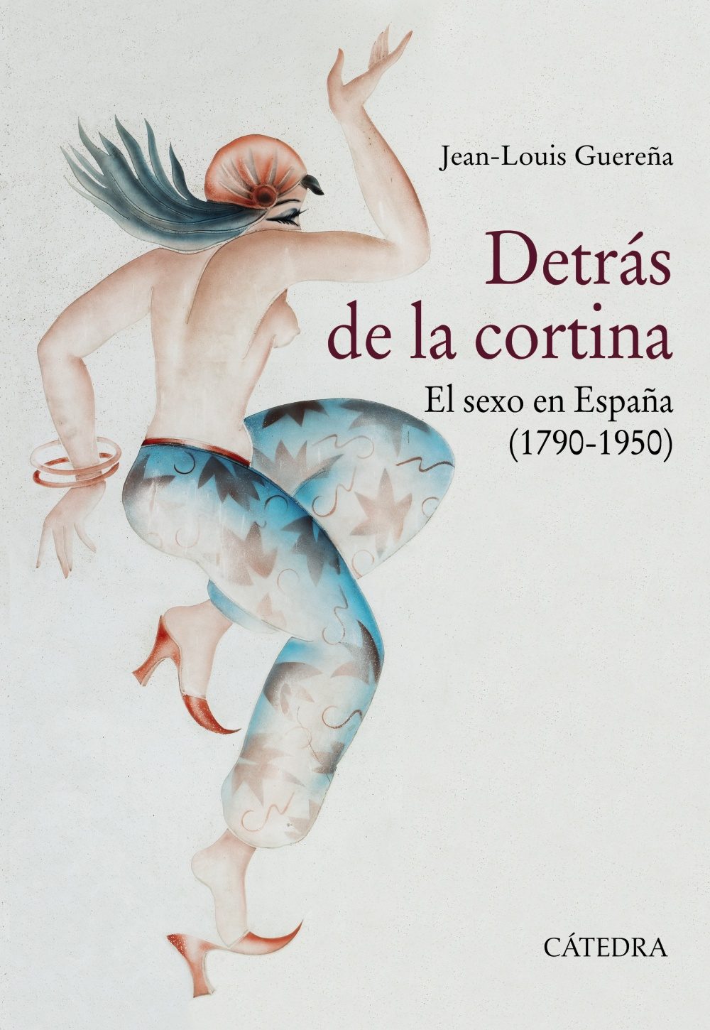 DETRAS DE LA CORTINA. El sexo en España (1790-1950)