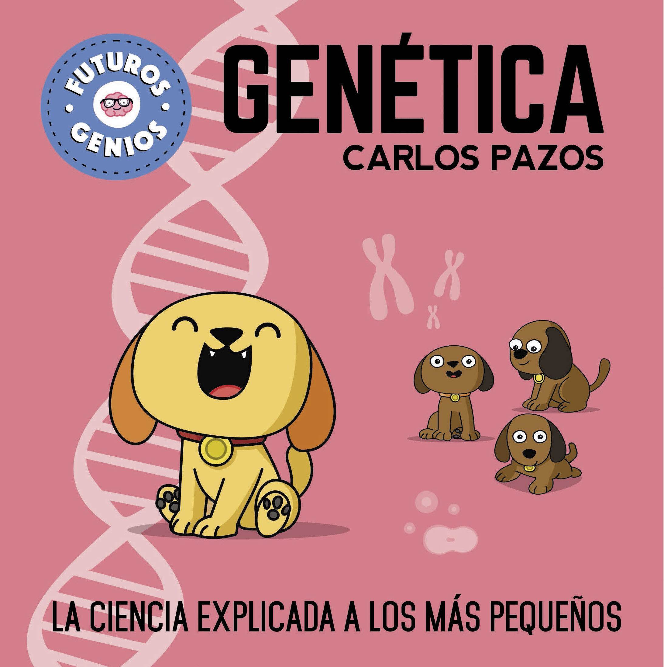 GENÉTICA. La ciencia explicada a los más pequeños (FUTUROS GENIOS)