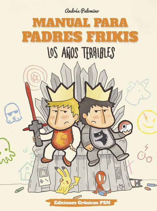 MANUAL PARA PADRES FRIKIS 3. Los años terribles