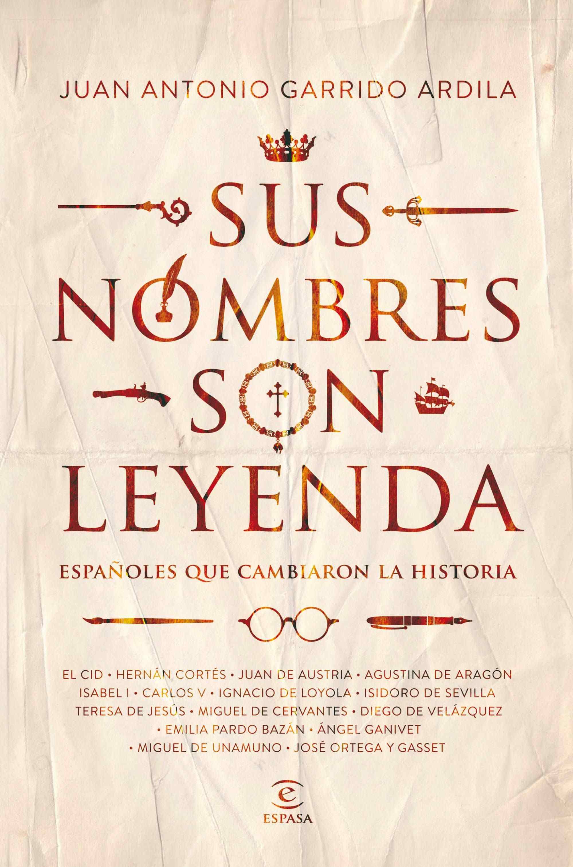 SUS NOMBRES SON LEYENDA. Españoles que cambiaron la historia