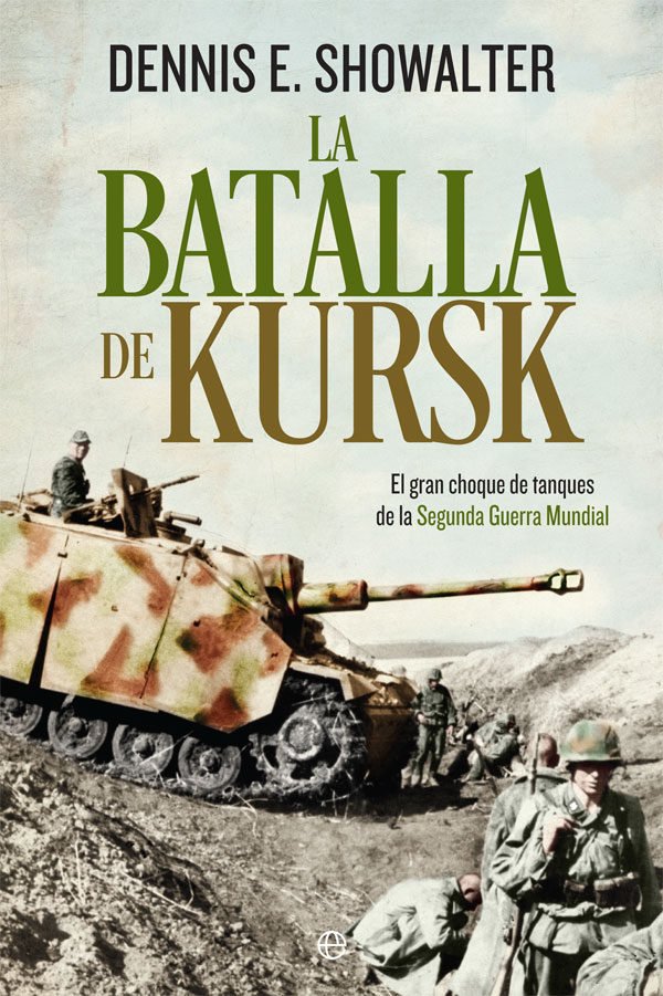 Portada de LA BATALLA DE KURSK. El gran choque de tanques de la Segunda Guerra Mundial