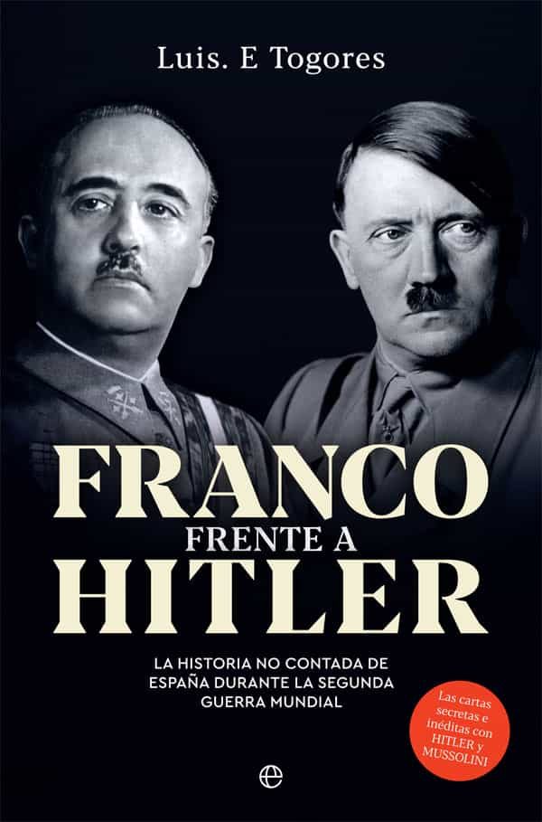 Portada de FRANCO FRENTE A HITLER. La historia no contada de España durante la Segunda Guerra Mundial
