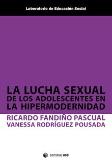 Portada de LA LUCHA SEXUAL DE LOS ADOLESCENTES EN LA HIPERMODERNIDAD