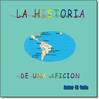Portada de LA HISTORIA DE UNA AFICIÓN