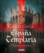 Portada de GRAN GUÍA DE LA ESPAÑA TEMPLARIA