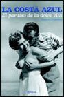 LA COSTA AZUL. El paraíso de la dolce vita