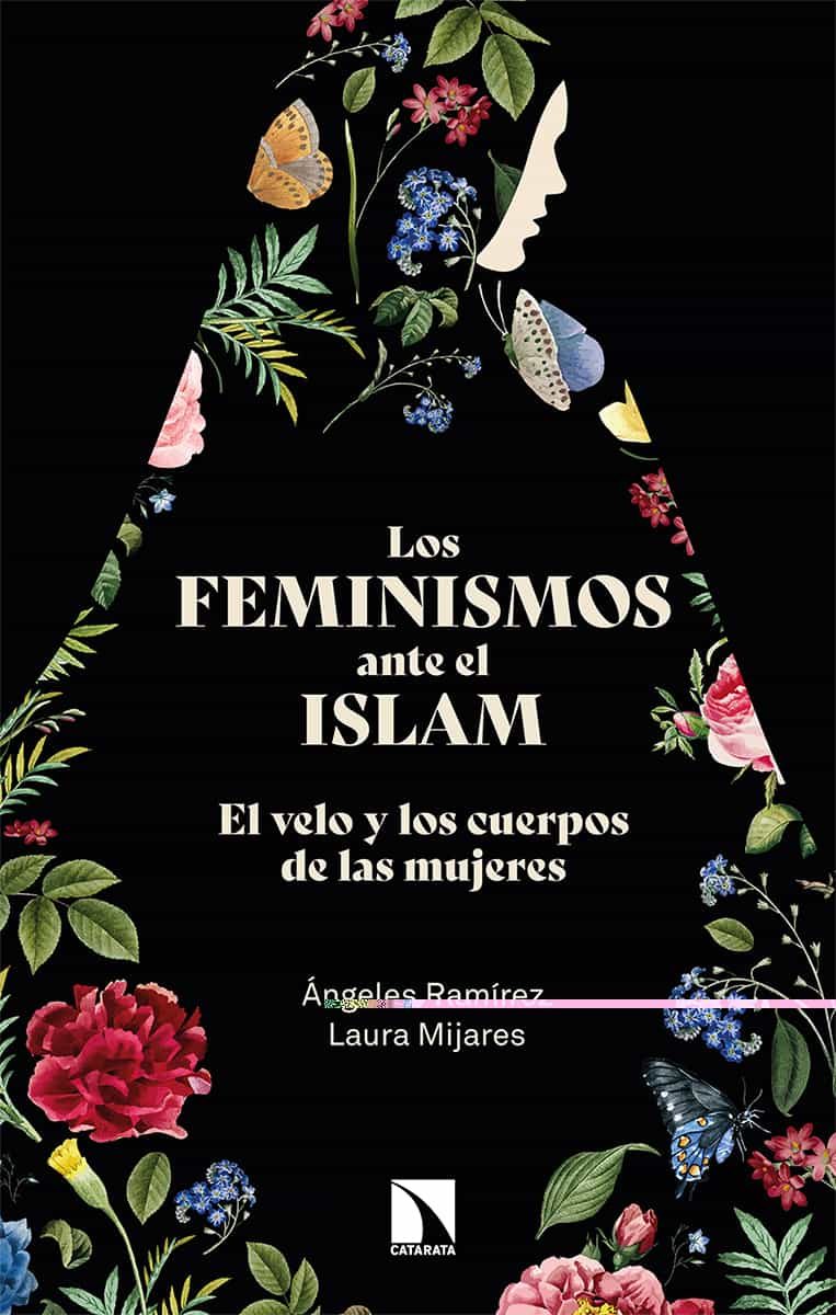 Portada de LOS FEMINISMOS ANTE EL ISLAM. El velo y los cuerpos de las mujeres