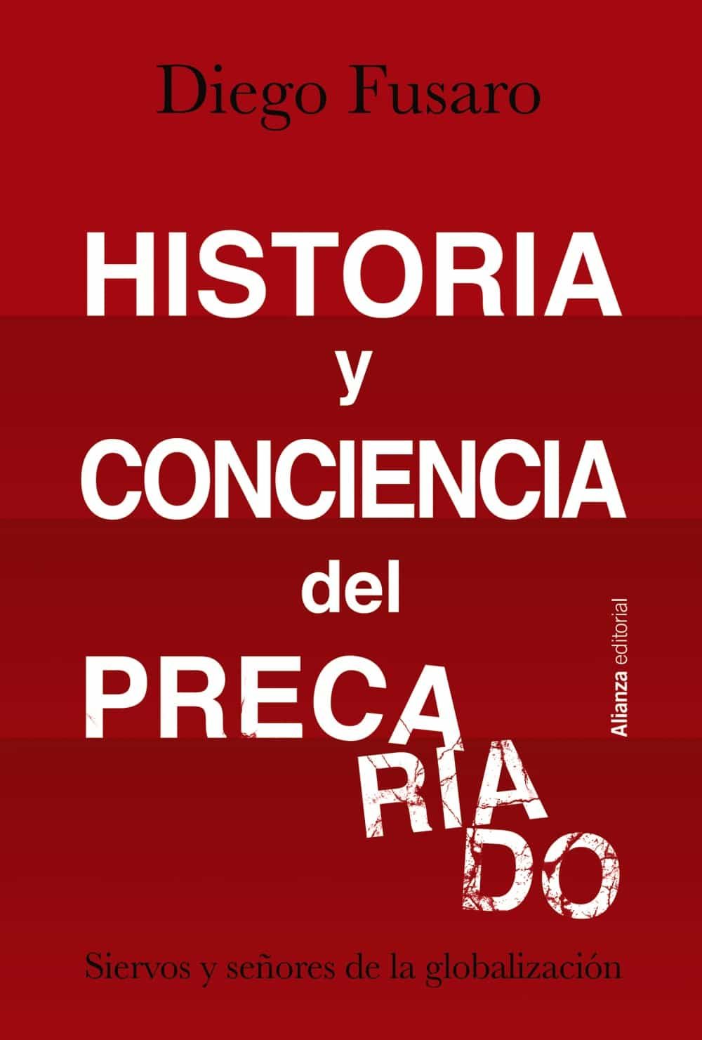 HISTORIA Y CONCIENCIA DEL PRECARIADO. Siervos y señores de la globalización