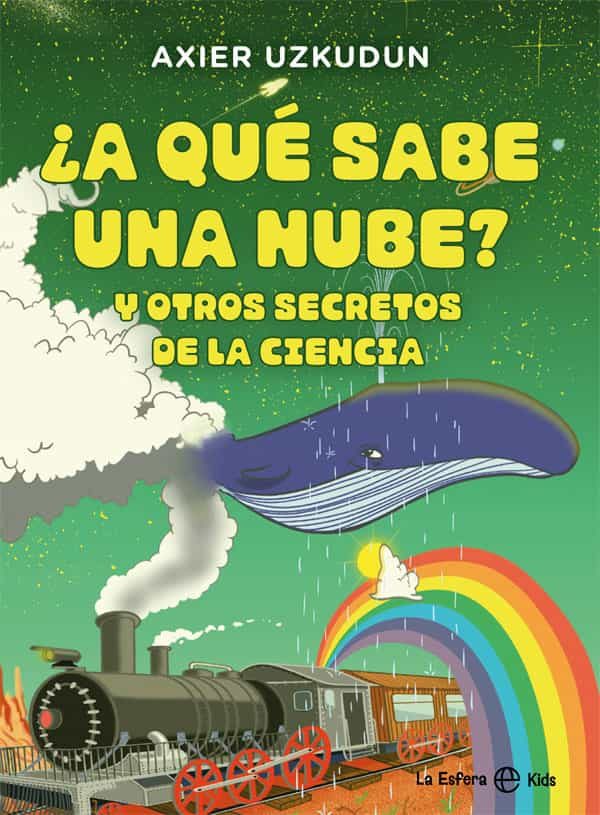 Portada de ¿A QUE SABE UNA NUBE? Y otros secretos de la ciencia
