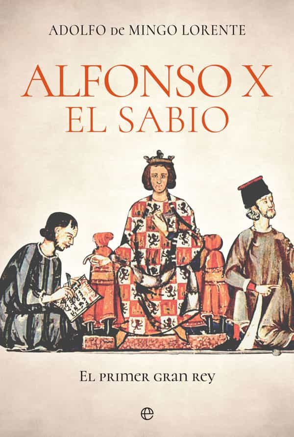 Portada de ALFONSO X EL SABIO. El primer gran rey