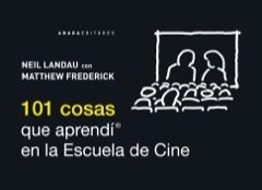 101 COSAS QUE APRENDÍ EN LA ESCUELA DE CINE