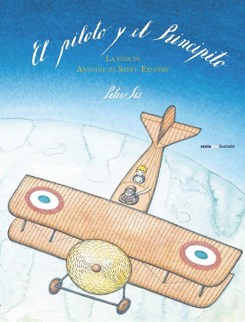 Portada de EL PILOTO Y EL PRINCIPITO. La vida de Antoine de Saint-Exupéry