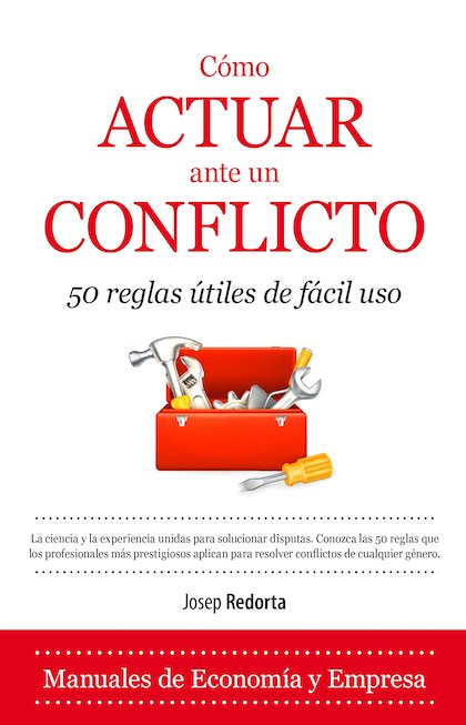 CÓMO ACTUAR ANTE UN CONFLICTO. 50 reglas útiles de fácil uso