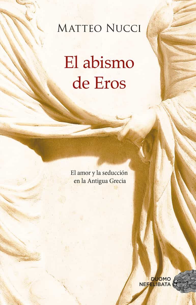 EL ABISMO DE EROS: EL AMOR Y LA SEDUCCIÓN EN LA ANTIGUA GRECIA