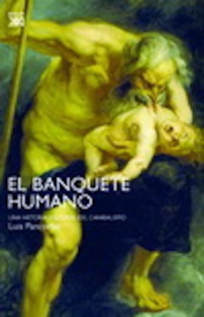 Portada de EL BANQUETE HUMANO. Una historia cultural del canibalismo
