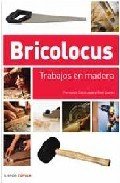BRICOLOCUS. TRABAJOS EN MADERA