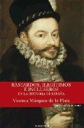 Portada de BASTARDOS, ILEGÍTIMOS E INCLUSEROS EN LA HISTORIA DE ESPAÑA