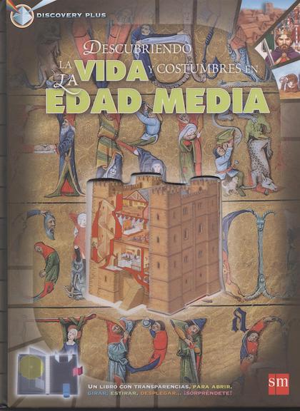 DESCUBRIENDO LA VIDA Y COSTUMBRES DE LA EDAD MEDIA