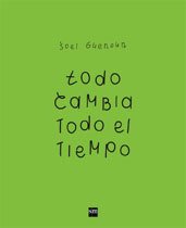 TODO CAMBIA TODO EL TIEMPO