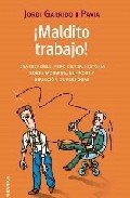¡MALDITO TRABAJO! Una increíble, pero cierta, historia sobre Mobbing, Burnout y Dirección de Personas