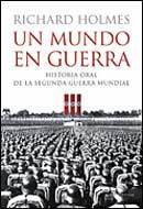 Portada de UN MUNDO EN GUERRA. Historia oral de la segunda guerra mundial