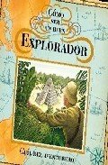 Portada de CÓMO SER UN BUEN EXPLORADOR. Guía del aventurero