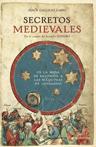 Portada de SECRETOS MEDIEVALES. De la mesa de Salomón a las máquinas de Leonardo