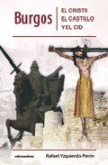 Portada de BURGOS. El Cristo, El Castillo y El Cid