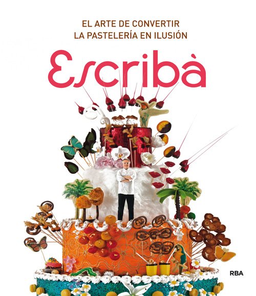 Portada de ESCRIBÀ. El arte de convertir la pastelería en ilusión