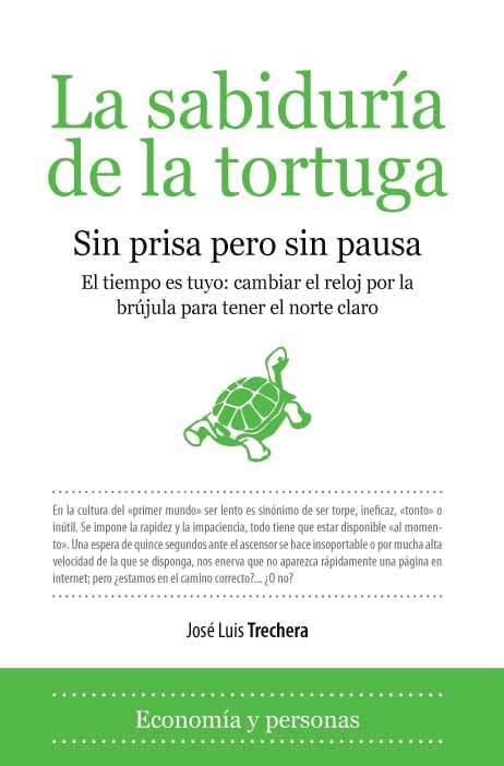 LA SABIDURÍA DE LA TORTUGA. Sin prisa pero sin pausa