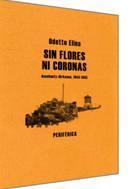 SIN FLORES NI CORONAS. Auschwitz-Birkenau 1944-1945