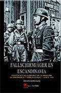 Portada de FALLSCHIRMJÄGER EN ESCANDINAVIA. Paracaidistas alemanes en la invasión de Dinamarca y Noruega, abril-junio 1940