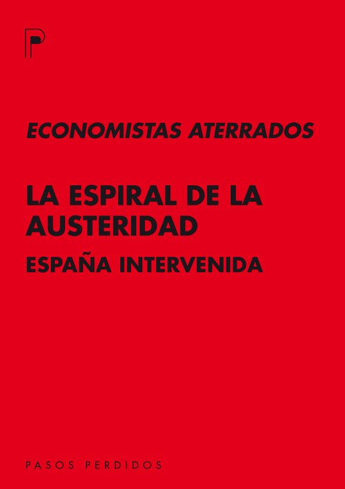 LA ESPIRAL DE LA AUSTERIDAD. La España intervenida