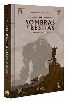 DE SOMBRAS Y BESTIAS. La travesía de Team Ico