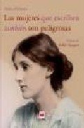 Portada de LAS MUJERES QUE ESCRIBEN TAMBIEN SON PELIGROSAS