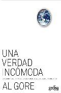 UNA VERDAD INCÓMODA: LA CRISIS PLANETARIA DEL CALENTAMIENTO GLOBAL Y CÓMO AFRONTARLA